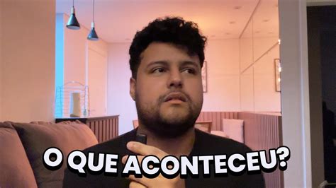 Vocês nem sabem o que aconteceu comigo .